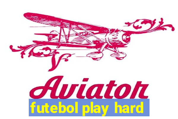 futebol play hard